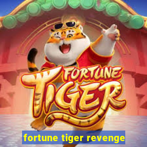 fortune tiger revenge